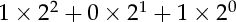 1 $B!_(B 2 <SUP>2</SUP> $B!\(B 
0 $B!_(B 2 <SUP>1</SUP> $B!\(B 
1 $B!_(B 2 <SUP>0</SUP>