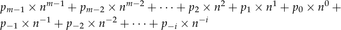 
  P <SUB>m-1</SUB> $B!_(B n <SUP>m-1</SUP> $B!\(B
  P <SUB>m-2</SUB> $B!_(B n <SUP>m-2</SUP> $B!\(B
...  $B!\(B
  P <SUB>2</SUB> $B!_(B n <SUP>2</SUP> $B!\(B
  P <SUB>1</SUB> $B!_(B n <SUP>1</SUP> $B!\(B
  P <SUB>0</SUB> $B!_(B n <SUP>0</SUP> $B!\(B
  P <SUB>-1</SUB> $B!_(B n <SUP>-1</SUP> $B!\(B
  P <SUB>-2</SUB> $B!_(B n <SUP>-2</SUP> $B!\(B
...  $B!\(B
  P <SUB>-i</SUB> $B!_(B n <SUP>-i</SUP> 
